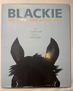 2006 Blackie The Horse Who Stood Still Signed Author & Illustrator Colt Equine - Foto 1 di 12