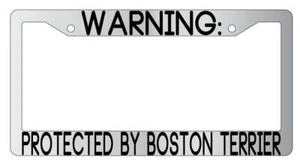 Warning Protect By Boston Terrier Chrome License Plate Frame Auto - Picture 1 of 1