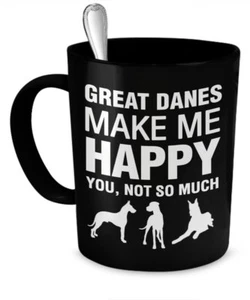 Great Dane Coffee Mug - Great Danes Make Me Happy - Great Dane Gifts  - Picture 1 of 1