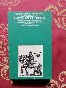 Roberto Chiarini Paolo Corsini Da Salò a Piazza della Loggia Franco Angeli 1983 - Foto 1 di 8