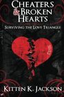 Cheaters & Broken Hearts: Surviving The Love Triangle By Kitten K. Jackson *New*