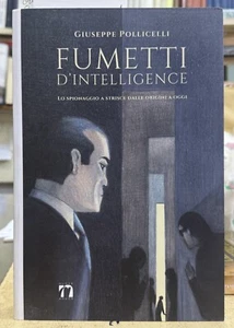 (Fumetti) G. Pollicelli - FUMETTI D'INTELLIGENCE - Nuova Argos 2018 - Imagen 1 de 1
