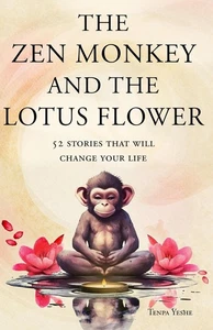 The Zen Monkey and the Lotus Flower: 52 Stories to Relieve Stress, Stop... - Picture 1 of 2