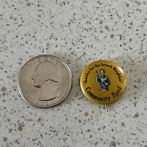 Thanks For The Break Neighbor Community Fund Pinback Button #46955 - Picture 1 of 2