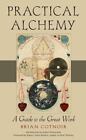Practical Alchemy: A Guide to the Great Work, , Cotnoir, Brian, Very Good, 2021-