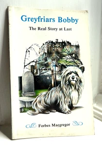 Greyfriars Bobby The Real Story at Last by Forbes Macgregor - Skye Terrier - Bild 1 von 3