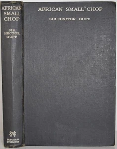 AFRICAN SMALL CHOP, Duff, 1932. Nyasaland, Big Game Hunting, Central Africa, WW1 - Picture 1 of 5