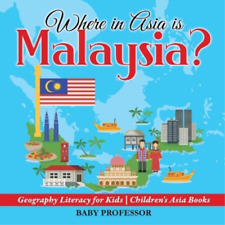 Baby Professor Where in Asia is Malaysia? Geography Lite (Paperback) (UK IMPORT)
