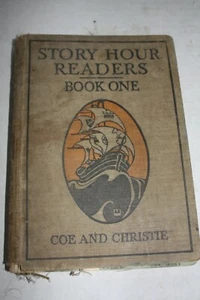 1913 Story Hour Readers Book One Coe and Christie - Picture 1 of 1