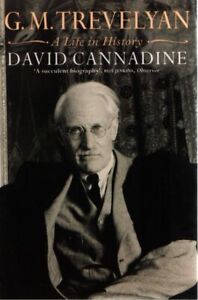 G. M. Trevelyan: A Life in History. Cannadine, David: