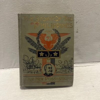 THE STORY OF THE PHILIPPINES Our New Possessions 1898 HC Foto 1 de 4