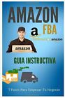 Amazon Fba - Guia Instructiva: 7 Pasos Para Iniciar Tu By Manuel Alejandro *New*