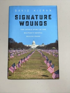 SIGNATURE WOUNDS: THE UNTOLD STORY OF THE MILITARY'S By David Kieran - Hardcover - Imagen 1 de 7