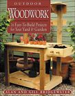 Outdoor Woodwork: 16 Easy-To-Build Projects For Your Yard &? - Gill Bridgewater