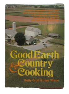 Good Earth & Country Cooking – Betty Groff & José Wilson 1974 First HC Cookbook - Picture 1 of 5