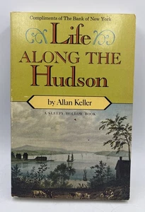 Life Along the Hudson by Allan Keller (1985, Trade Paperback). - Picture 1 of 8