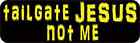 10in x 3in Yellow Tailgate Jesus Not Me Magnet Car Truck Vehicle Magnetic Sign