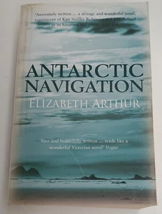 Antarctic Navigation by Elizabeth Arthur c2005 PB Antarctic Adventure Novel - Picture 1 of 17