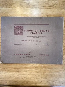 METHOD OF ORGAN PLAYING FISHER EDITION VOL 1 BY EARNEST DOUGLAS 1904 - Foto 1 di 12