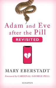Mary Eberstadt Adam and Eve After the Pill, Revisited (Hardback) (UK IMPORT)
