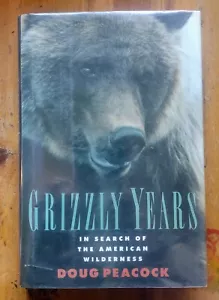 Grizzly Years Encounters with the Wilderness Doug Peacock 1990 HC 1st Signed - Picture 1 of 6