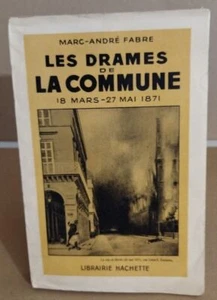 Le drames de la commune / 18 mars-27 mai 1871 | Fabre Marc-andré | Bon état - Picture 1 of 1
