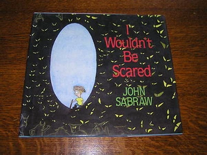 I WOULDN’T BE SCARED by John Sabraw 1st Printing - Picture 1 of 4