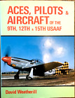 Aces, Pilots &Aircraft Of The 9Th, 12Th & 15Th Usaaf-David Weatherill-Kookaburra