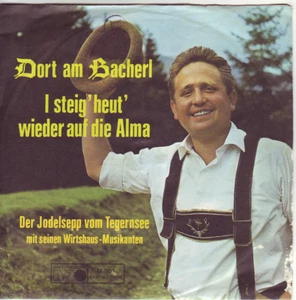"7" - DER JODELSEPP vom TEGERNSEE - Dort am Bacherl - Imagen 1 de 1