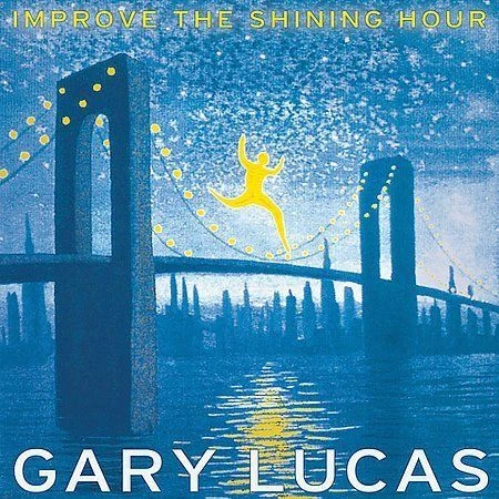 Improve the Shining Hour by Gary Lucas (Guitar) (CD, Nov-2004, Evolver)
