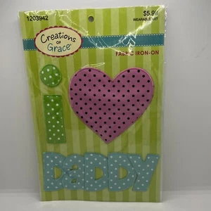 Creations of Grace Fabric Iron On Patch “I Love Daddy”- NEW - Picture 1 of 7
