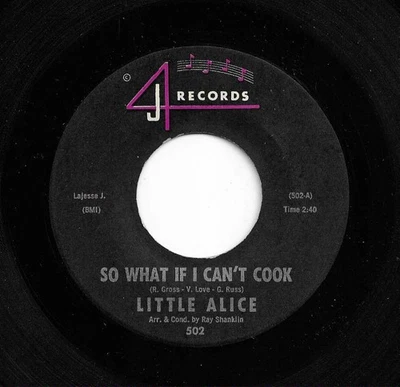 Little Alice "So What If I Can't Cook / Why Oh Why", on 4 J 502.  Clean VG - Image 1 of 2