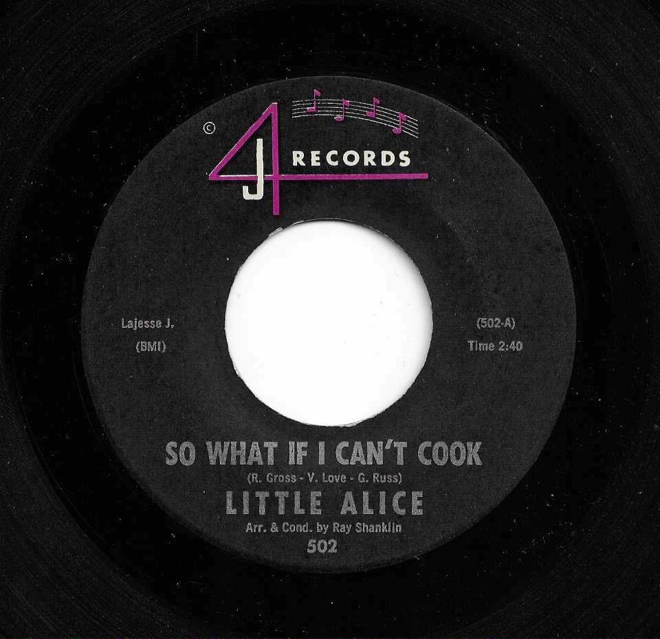 Little Alice "So What If I Can't Cook / Why Oh Why", on 4 J 502.  Clean VG - Image 1 of 2