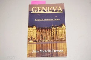 SIGNED GENEVA - A Novel of International Intrigue - print version Julia Dawson - Picture 1 of 5