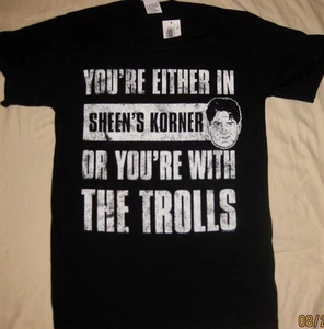 Charlie Sheen "You're Either in Sheen's Korner or You're With The Trolls" Tee - Picture 1 of 2