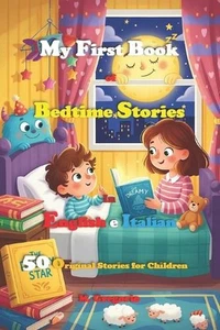 My First Book of Bedtime Stories in English and Italian: 50 Bilingual Fairy Tale - Picture 1 of 1
