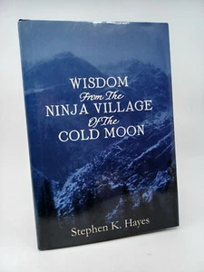 Wisdom from the Ninja Village of the Cold Moon by Hayes, Stephen K. Signed #/300 - Picture 1 of 7