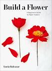 Build A Flower: A How-To Guide To Paper Flowers. Balcazar 9781419740640 New**
