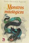 Monstros Mitol&#243;gicos (Em Portuguese do Brasil) by Luiz Antonio Aguiar Book The