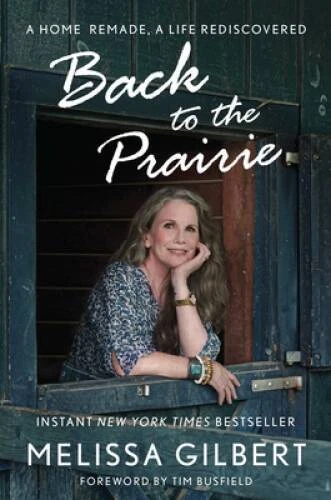 Back to the Prairie: A Home Remade, A Life Rediscovered - Hardcover - GOOD - Image 1 of 1