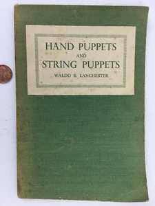 1949 Hand Puppets and String Puppets Waldo Lanchester Dryad Press UK - Foto 1 di 11