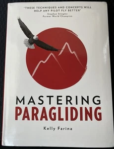Mastering Paragliding A Systematic Approach to Learning to Fly Kelly Farina Book - Afbeelding 1 van 6