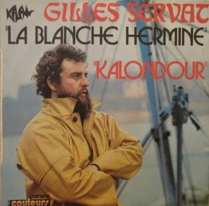GILLES SERVAT -LA BLANCHE HERMINE / KALONDOUR-1972 FRENCH 7" SINGLE PS FOLK ROCK - Foto 1 di 5