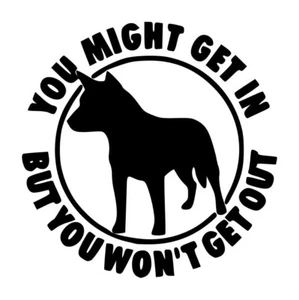 Australian Cattle Dog You Might In/Out Aufkleber #1 5,5"x5,5" Farbe wählbar - Bild 1 von 2