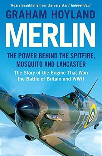 Merlin: The Power Behind the Spitfire, Mosquito and Lancaster: The Story of th, - Image 1 of 1