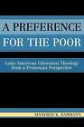 A Preference For The Poor: Latin American Liber. Bahmann<|