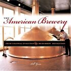 The American Brewery From Colonial Evo Yenne Bill