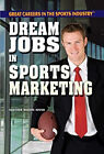Dream Jobs In Sports Marketing Library Binding Heather Moore Nive