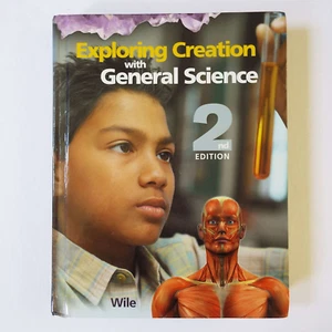 Apologia Exploring Creation with General Science Wile 2nd Ed Textbook - Picture 1 of 2