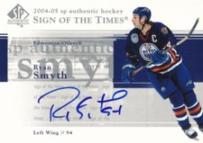 2004-05 SP Authentic SIGN OF THE TIMES #RS RYAN SMYTH - Edmonton Oilers